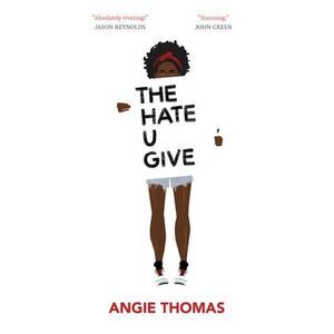 The Hate U Give -- Angie Thomas